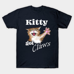 Kitty got Claws - white text T-Shirt